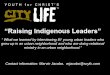 “Raising Indigenous Leaders”€¦ · “Raising Indigenous Leaders” “ What we learned by interviewing 81 young urban leaders who grew up in an urban neighborhood and who are