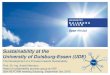 Sustainability at the University of Duisburg-Essen (UDE)...• „TheUniversity of Duisburg-Essen (UDE) focuses on its corporative task, to contribute to local and global sustainability
