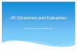 IPC Outcomes and Evaluation - swscn.org.uk€¦ · IPC site lead and team interviewed to cature learning and lessons Data provider sends pseudonymised data by secure email to CSU