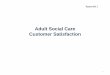 Adult Social Care Customer Satisfactiondemocracy.lbhf.gov.uk/documents/s69068/07 Customer... · 2017-03-16 · feedback and customer voice. Overall Satisfaction with LBHF Services