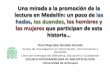 La promoción de la lectura en Medellín: un acercamiento a ...€¦ · • Bancode experienciasexitosas ... 9,1 27,3 9,1 9,1. Formar lectores críticos y autónomos de textos y de