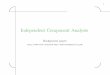 IndependentComponentAnalysis - Stanford Universitystatweb.stanford.edu/~tibs/sta306bfiles/ica.pdf · Approaches to ICA ICA literature is HUGE. Recent book by Hyva¨rinen, Karhunen