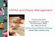 HIPAA and Paper Management · HIPAA and Paper Management Cecilia DeLoach Hospitals for a Healthy Environment (H2E) Ph: 800-727-4179 cecilia.deloach@h2e-online.org Different Focuses