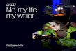 Me, my life, my wallet - KPMG Me, my life, my wallet transformation and disruption in our lifetime continues, and as the customer of tomorrow emerges. We’ve built on our first edition’s