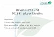 Devon LGPS Fund 2018 Employer Meeting · 2018-12-10 · Devon County Council is the Administering Authority of the Fund and delegates management of the Fund to the Investment & Pension