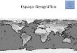 Espaço Geográfico · Espaço Geográfico Elisa Aguiar. Categorias Geográficas a) Lugar b) Paisagem c) Região d) Território. Lugar •Estuda o espaço a partir do espaço vivido