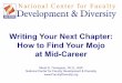 Writing your Next Chapter: How to Find your Mojo at …...Writing Your Next Chapter: How to Find Your Mojo at Mid-Career Mindi N. Thompson, Ph.D., HSP National Center for Faculty Development
