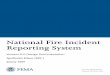 National Fire Incident Reporting System...tions necessary to develop version 5.0 of the National Fire Incident Reporting System (NFIRS). To meet this objective, three major sections