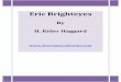 Eric Brighteyes - Free c lassic e-books New Free Classic... · weakness of the other would suffice to these ends. The natural magic, the beauty and inherent power of such a woman