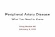 Peripheral Artery Disease - Memorial Hospital...PAD is under-recognized and associated with ↑ CV events. Medical therapy and risk factor modification represent the foundation of