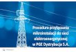 Szblon prezentacji dla PGEwfos.com.pl/images/dzialalnosc_funduszu/doradcy... · 2017-03-01 · PGE Dystrybucja S.A. wystawia „Potwierdzenie możliwości świadczenia usługi dystrybucji
