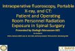Intraoperative fluoroscopy, Portable X-ray, and CT: Patient and ... · Background •Intraoperative imaging is essential in spinal surgery to both determine the correct level and