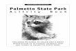 Palmetto State Park Activity Booklet · 2006-11-07 · Let’s learn about the Channel Catfish The channel catfish is a very popular food and game fish in Texas. They live in deep,