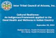 Cultural Resilience: An Indigenous Framework applied to ... · – The ability to overcome stress and regaining health and well being after experiencing adversity – Outcome of coping