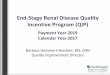 End-Stage Renal Disease Quality Incentive Program (QIP)End-Stage Renal Disease Quality Incentive Program (QIP) Payment Year 2019 Calendar Year 2017 Barbara Dommert-Breckler, RN, CNN