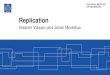 Replication - KTH€¦ · Replication Vladimir Vlassov and Johan Montelius . Replication - why Performance • latency • throughput Availability • service respond despite crashes