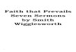 Faith that Prevails Seven Sermons by Smith Wigglesworth · Faith that Prevails Seven Sermons by Smith Wigglesworth 1. Contents God-Given Faith p 3 Like Precious Faith p 8 ... where