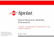 Sprint Business Mobility Framework · carrier to support all OS Application Runtime Environments Mobile Simple Apps (email) ... ISV offerings are integrated with Sprint’s BMF network