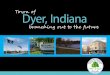 Town of Dyer, Indiana · Magazine. One of only three cities in Indiana to receive this designation. • In 2015, the Town of Dyer was ranked #15 in the State of Indiana as “The