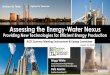 Assessing the Energy-Water Nexus - ACEC NETL_Energy-Water Ne… · hybrid cooling mandates) ... help optimize and automate power plant operations, smart manufacturing Open manufacturing