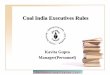 Coal India Executives Rules - e-library WCL · 2019-07-16 · Company Profile: •Coal india Ltd.Is a Maharatna PSU. It was established in the year 1975. •Its operation is spread