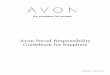 Avon Social Responsibility Guidebook for Suppliers · as the standards set out in the accompanying Avon Supplier Code of Conduct. Where local or industry practices exceed the requirements