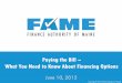 Paying the Bill What You Need to Know About …...What You Need to Know About Financing Options June 10, 2015 Agenda Today we will discuss: •Financing Options Beyond Financial Aid
