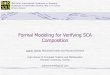 Formal Modeling for Verifying SCA Compositionrcis2015.hua.gr/pdf/155.pdf · compatibility. SCA Dynamic reconfiguration. Event-B Method Formal modeling of SCA Dynamic reconfiguration