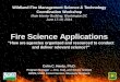 Fire Science Applications€¦ · Surface Fire Spread Modeling Sullivan, A. 2009. IJWF. Wildland surface fire spread modeling, 1990-2007. (3 parts) Type or Category # Models Physical