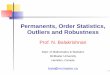 Permanents, Order Statistics, Outliers and Robustnessstatmath.wu.ac.at/courses/balakrishnan/permanents.pdf · 2009-05-05 · Based on the Recent Article “Permanents, Order Statistics,