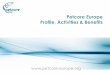 Petcore Europe Profile, Activities & Benefits · Petcore Europe Membership Associations • CPME: all European PET manufacturers - 11 companies –3,5 mt installed capacity - 3 bn