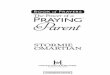 The Power of a Praying® Parent Book of Prayers · months, or even years. But your prayers are never meaningless. If you are praying, somet hing is hap-pening. I hope this book will