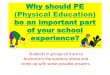 Why should PE (Physical Education) be an important part of ...Why should PE (Physical Education) be an important part of your school experience
