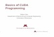 Basics of CUDA Programming - msi.umn.eduGrid 2 Courtesy: NDVIA Figure 3.2. An Example of CUDA Thread Organization. Block (1, 1) Thread (0,1,0) Thread (1,1,0) Thread (2,1,0) Thread
