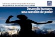 Norte · RESUMEN Informe sobre Desarrollo Humano República Dominicana 2008 Desarrollo humano, una cuestión de poder Oficina de Desarrollo Humano1 Programa de las Naciones Unidas