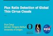 Flux Ratio Detection of Global Thin Cirrus Cloudsspacegrant.oregonstate.edu/sites/spacegrant.oregonstate.edu/files/ecangi_flux...Estimates of global coverage and any increases are