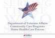 Veterans Choice Program (VCP) Home Health Care Process · If a Home Health claim needs to be cancelled, you must submit a claim with a Type of Bill Code 328 All providers should make