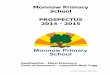 Monnow Primary School PROSPECTUS 2014 - 2015...17. MANAGEMENT OF PUPILS BEHAVIOUR 18. SCHOOL VISITS 19. SWIMMING 20. COMMUNITY 21. SPORTING AIMS 22. CLUBS AND ACTIVITIES 23. COMPLAINTS