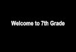 Welcome to 7th Grade - State College Area School District€¦ · From 6th grade to 7th grade change classes frequently many personal changes increased student responsibility separate