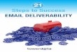 Email Deliverability: 21 Steps to Success · understand why and adapt your email marketing strategy. This will help reduce your complaint rate, improve your sender reputation, and,
