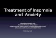 Treatment of Insomnia and Anxiety...(Ambien) Short 3 5-10 mg Onset Zolpidem CR (Ambien CR) Short (80% initial release, 20% delayed) 6.25-12.5 mg Maintenance Eszopiclone (Lunesta) Intermediate
