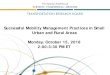 Successful Mobility Management Practices in Small Urban ...onlinepubs.trb.org/onlinepubs/webinars/181015.pdfsuccessful mobility management practices on how a similar practice could
