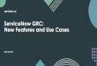 ServiceNow GRC: New Features and Use Cases · 2017/1/13  · 2015 68% $1M 2016 43% of respondents are operating compliance efforts at an ad hoc or fragmented/siloed maturity level
