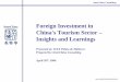 Foreign Investment in China's Tourism Sector – Insights ... · PDF file Foreign Travel Agencies – Case Study Carlson Wagonlit Travel (CWT) China Business Focus – Corporate Travel