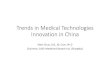 Trends in Medical Technologies Innovation in China• Rapid growth of local companes (Mindray, Dirui, Kehua, Snibe, Maker, Leadman, Biosino, Autobio) Some challenges for hospitals