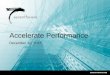 Accelerate Performance - Seventhwave€¦ · achieving high performance? Lack of clarity with unbounded interpretation. Rating schemes help resolve this but do not drive a certain