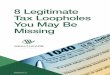 8 Legitimate Tax Loopholes You May Be Missing...8 Legitimate Tax Loopholes You May Be Missing 7 WAL TC AR PA R TNERS Rental income. Did you list your home online as a rental option