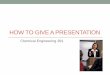 How to Give a Presentationmjm82/che391/LectureNotes/...How to Give a Presentation Author James Rasband Created Date 2/6/2018 11:06:55 AM 