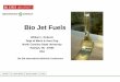 Bio Jet Fuels - Home: 2020-01-22¢  Bio Jet Fuels William L Roberts Dept of Mech & Aero Eng North Carolina