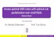 Access-optimal MSR codes with optimal sub- packetization ... · Facts: Since the code is MDS, it can tolerate up to failures (erasures). If failures occur, fraction of the information